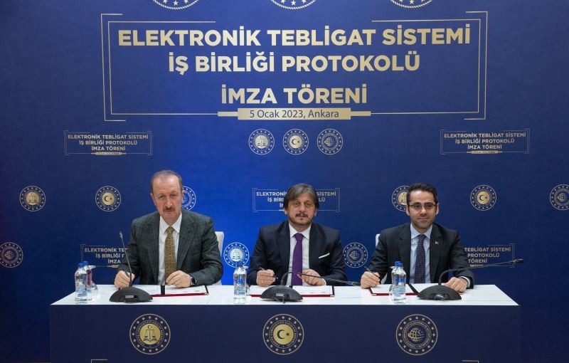 ÜÇ BAKANLIK ARASINDA “ELEKTRONİK TEBLİGAT SİSTEMİ İŞ BİRLİĞİ PROTOKOLÜ” İMZALANDI