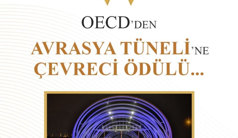 OECD’DEN AVRASYA TÜNELİNE “ÇEVRECİ ÖDÜLÜ”